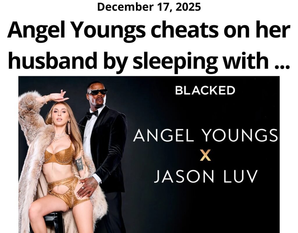 Angel Youngs cheats on her husband by sleeping with Jason Luv on Blacked