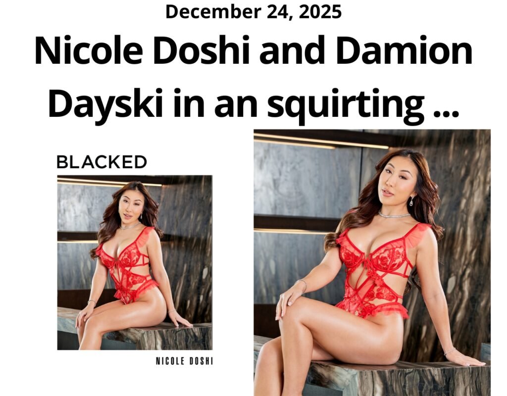 Nicole Doshi and Damion Dayski in an intense squirting scene on Blacked