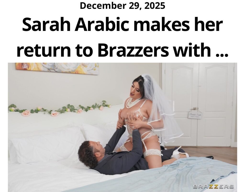 Sarah Arabic makes her return to Brazzers with a perfectly scripted anal scene